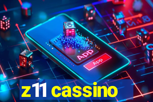 z11 cassino